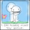 i can always make u smile!