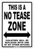 No tease zone