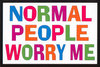 Normal people Worry me