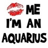 Kiss me I'm an Aquarius