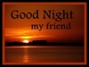 Good Night My friend