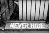 never hide.