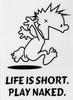 Life is Short!!