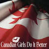 Canadian Girls Do it Better