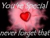 you are special, never 4get that