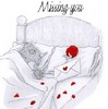 missing you &lt;3&lt;3