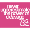 Beware of Cleavage !! 