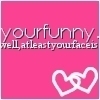 Your funny...