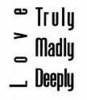 Truly Madly Deeply