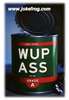 a can of Wup Ass