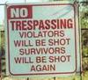 trespasers will be shot