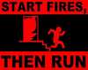 start fires then run