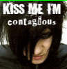 Kiss me im contagious!!!