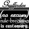 Gryffindor: No Excuses ;)