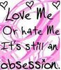 love or hate me. . . 
