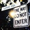 LOVE ROAD* NO u-Turn!!