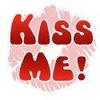 kiss me!