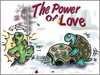 the POWER of LOVE!