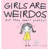 Girls are Weirdo's