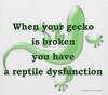 Reptile Dysfunction