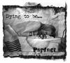 Dying to be perfect