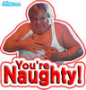 Your Naughty!