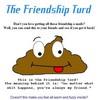 The Friendship Turd