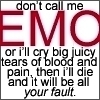 Don't call me EMO!