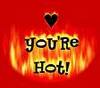 you're HOT!