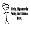 hello my name is funny...