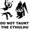 Cthulhu: Do not taunt him