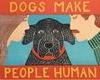 Dogs make ppl Human!!!!