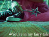 You're my fairy tale
