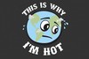 This is why I'm hot T-shirt
