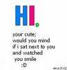 Your cute..
