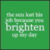 U brighten up my Day ❤ 
