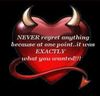 Never regret..