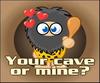 Your cave or mine