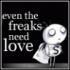 ♥ Even the freaks need love 