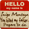 Inigo Montoya: Prepare to Die