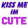 Kiss me....