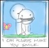 ....i can always make u smile =)