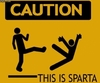 Caution: This is Sparta