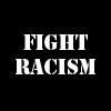FIGHT RACISM