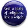 Lick a witch...