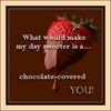 What would make my day sweeter..