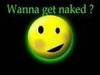 Wanna get naked ?