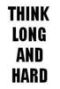 think long and hard