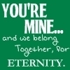 you`re mine!