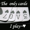 The Only cards I use~♥